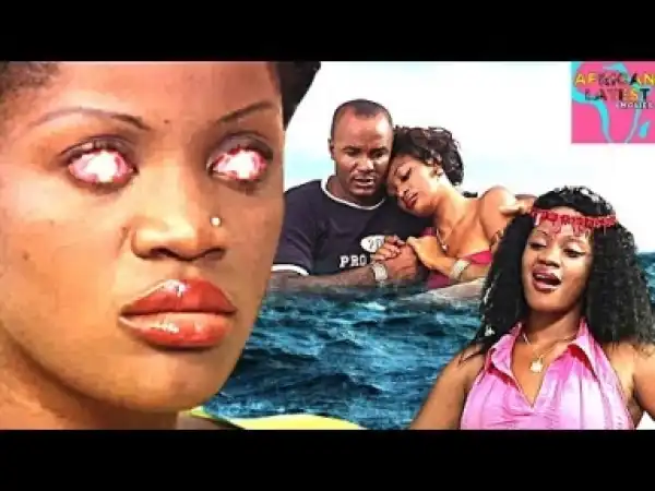 Video: IN LOVE WITH A MARINE SPIRIT | 2018 Latest Nigerian Nollywood Movie